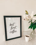 But First Coffee Original New Kitchen Simple Wall Decor Print