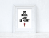 Eat Drink & Be Merry 2021 Winter Christmas Seasonal Wall Home Decor Print