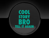 Cool Story Bro Fuel Cap Cover Car Sticker