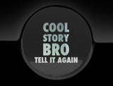 Cool Story Bro Fuel Cap Cover Car Sticker