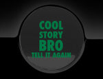 Cool Story Bro Fuel Cap Cover Car Sticker