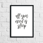 All You Need Is Sleep Bedroom Simple Decor Print