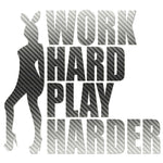 Work hard Play Harder Sticker