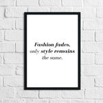 Fashion Fades And Style Remains Dressing Room Simple Wall Home Decor Print