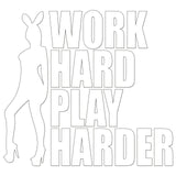 Work hard Play Harder Sticker