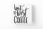 But First Coffee Sticker