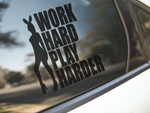 Work hard Play Harder Sticker