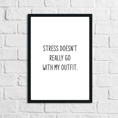 Stress Doesn't Really Go With My Outfit 2 Dressing Room Simple Wall Decor Print